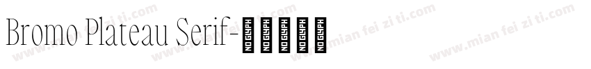 Bromo Plateau Serif字体转换